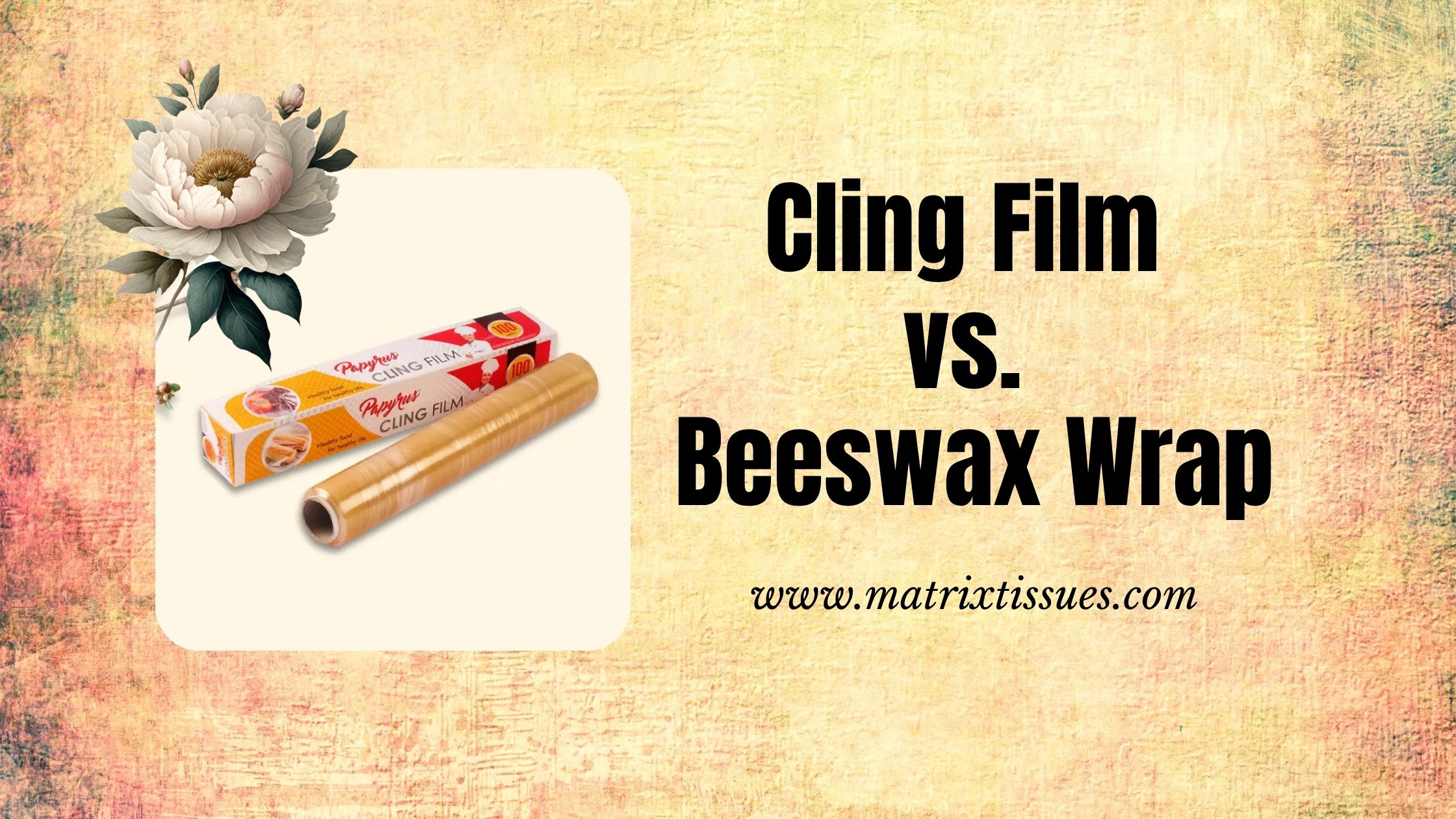 Cling Film vs. Beeswax Wrap
