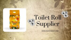 Toilet Paper Roll Manufacturer
