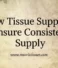 How Tissue Suppliers Ensure Consistent Supply