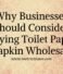 Why Businesses Should Consider Buying Paper Napkin Wholesale