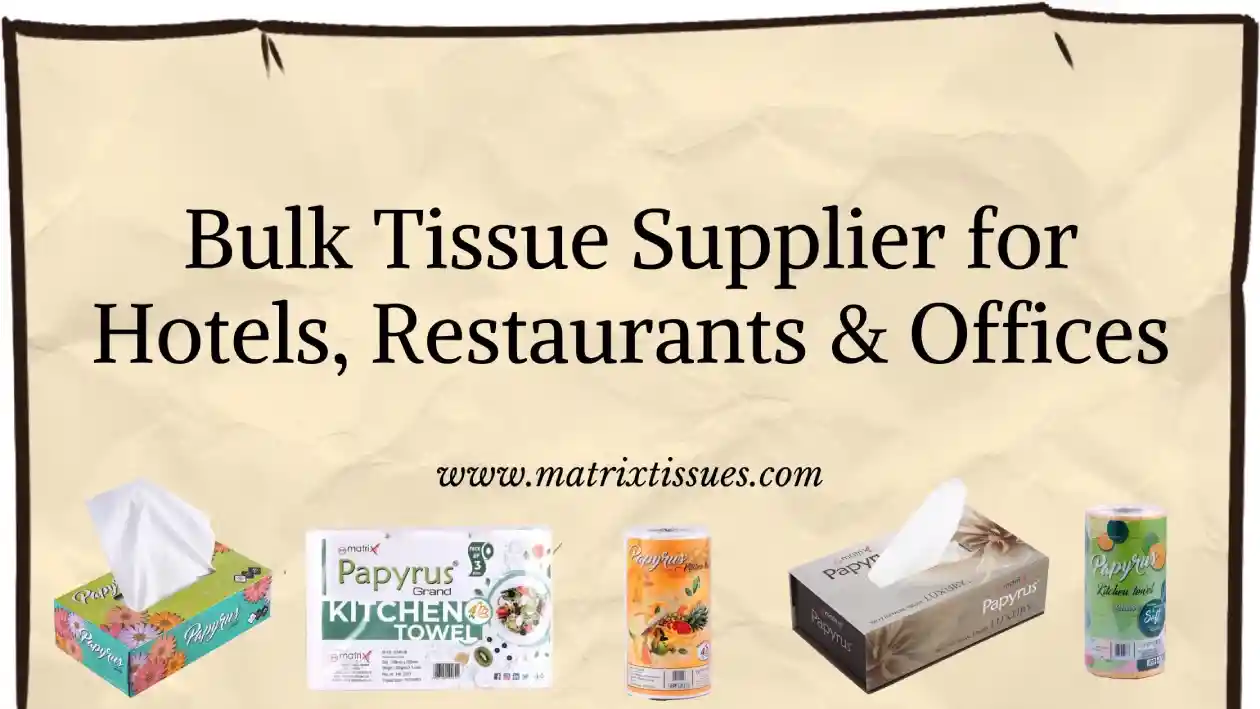Tissue Supplier, Face Tissue Supplier, Paper Napkin Supplier, Kitchen Towel Supplier, Cling Film Supplier, Aluminuin Foil Supplier, Butter Paper Supplier, Customized Tissue Paper Supplier