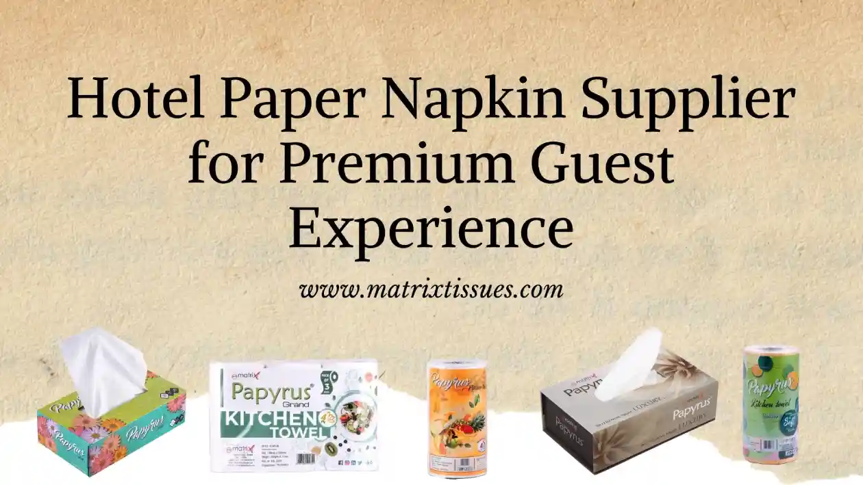 Tissue Supplier, Face Tissue Supplier, Paper Napkin Supplier, Kitchen Towel Supplier, Cling Film Supplier, Aluminuin Foil Supplier, Butter Paper Supplier, Customized Tissue Paper Supplier