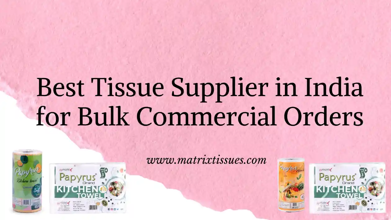 Tissue Supplier, Face Tissue Supplier, Paper Napkin Supplier, Kitchen Towel Supplier, Cling Film Supplier, Aluminuin Foil Supplier, Butter Paper Supplier, Customized Tissue Paper Supplier
